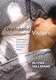 Unplanned Visitors: Queering the Ethics and Aesthetics of Domestic Space