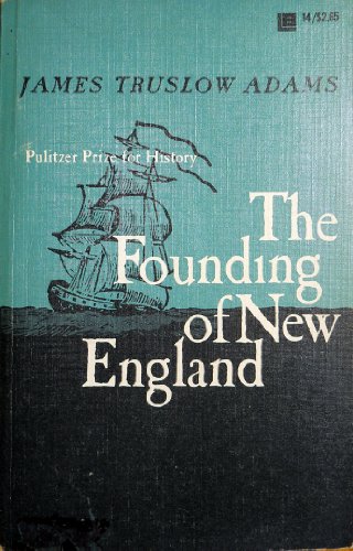 The founding of New England, (An Atlantic month... B0007DF0IM Book Cover