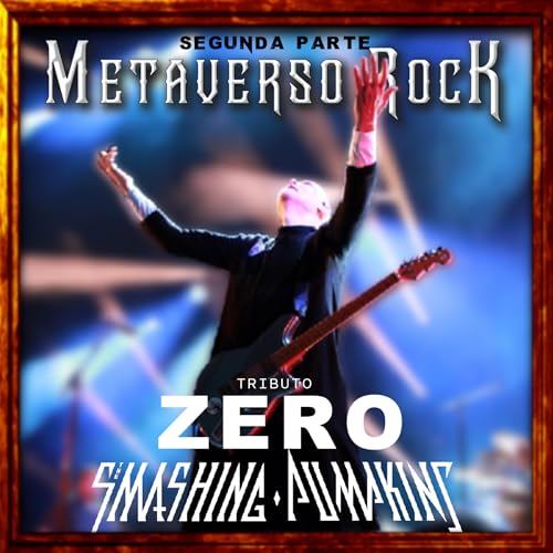 Page de couverture de Metaverso Rock junto a ZERO, tributo a The Smashing Pumpkings. SEGUNDA PARTE.