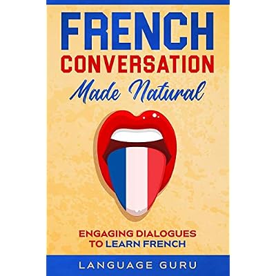 French Conversation Made Natural