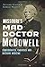 Missouri's Mad Doctor McDowell: Confederates, Cadavers and Macabre Medicine