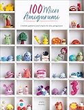 100 Micro Amigurumi: Crochet patterns and charts for tiny amigurumi