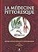 La médecine pittoresque: Anatomie, curiosités médicales et plantes médicinales - Loft Publications