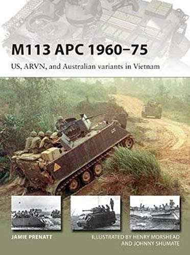 M113 APC 1960–75: US, ARVN, and Australian variants in Vietnam (New Vanguard) - //coolthings.us