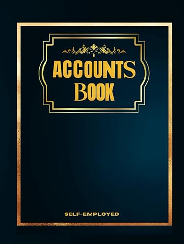Accounts Book Self Employed: Ledger of Accounting and Checking Accounts for Small Business or Sole Trader | Income and Expense Registrar.