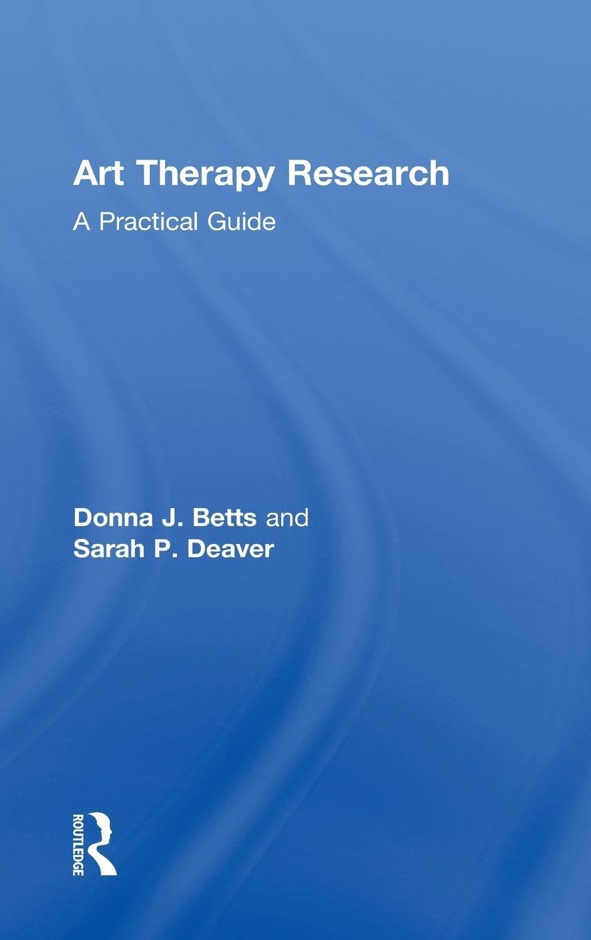 Art Therapy Research: A Practical Guide