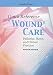 Quick Reference to Wound Care: Palliative, Home, and Clinical Practices