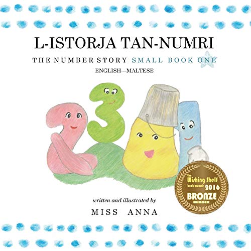 The Number Story 1 L-ISTORJA TAN-NUMRI: Small Book One English-Maltese (Maltese Edition)