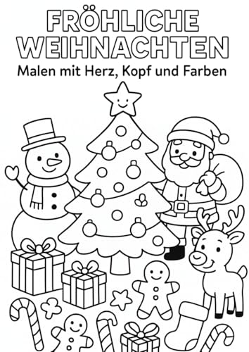 Fröhliche Weihnachten: Malen mit Herz, Kopf und Farben (Der Kita...