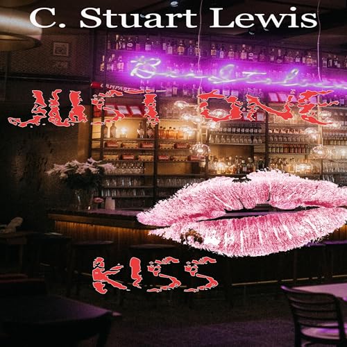 Just One Kiss Audiolivro Por C. Stuart Lewis capa