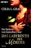 Die Heilerin von Canterbury und das Labyrinth der Mörder: Roman