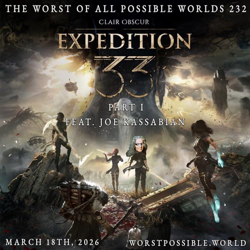 232 - Clair Obscur: Expedition 33 [Part 1] (feat. Joe Kassabian)