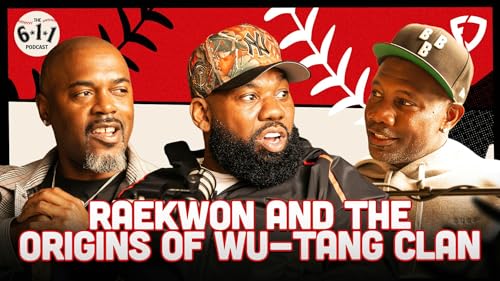 Raekwon: The Origin of Wu Tang Part 1 | The 6-1-1 Podcast Season 3 Ep. 12