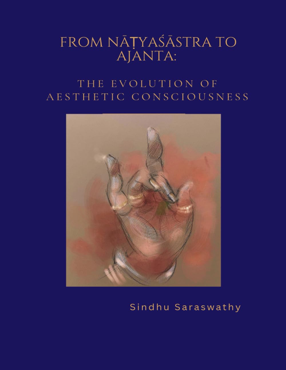 FROM NĀṬYAŚĀSTRA TO AJANTA:: The Evolution of Aesthetic Consciousness
