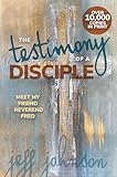 The Testimony of a Disciple: Meet My Friend Reverend Fred