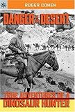 Sterling Point Books®: Danger in the Desert: True Adventures of a Dinosaur Hunter