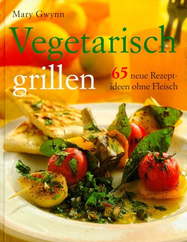 Vegetarisch grillen : 65 neue Rezeptideen ohne Fleisch für 5,15 EUR (-35%) statt 7,95 EUR bei amazon.de Bild: Vegetarisch grillen : 65 neue Rezeptideen ohne Fleisch für 5,15 EUR (-35%) statt 7,95 EUR bei amazon.de