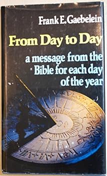 Hardcover From Day to Day a Message From the Bible for Each Day of the Year Book