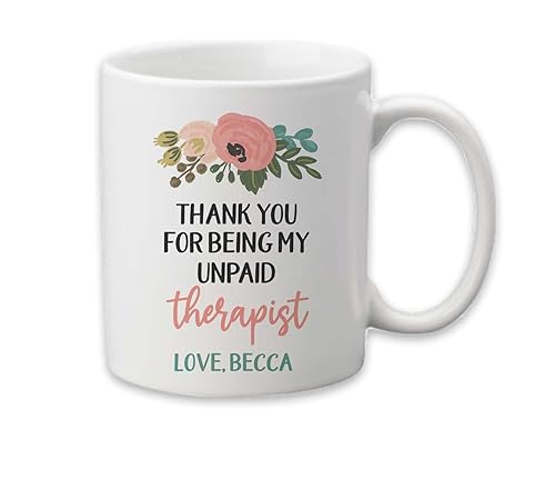 Thank You For Being My Unpaid Therapist Mug | Encouragement Gift for Women | Unique Friend Gift | Personalized Womens Mug | Best Friend Gift