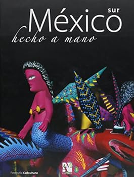Mexico, Hecho a Mano : Sur