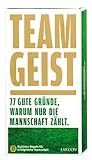  Teamgeist: 77 gute Gründe, warum nur die Mannschaft zählt!