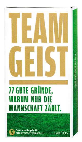  Teamgeist: 77 gute Gründe, warum nur die Mannschaft zählt!