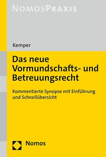 Das neue Vormundschafts- und Betreuungsrecht: Kommentierte Synopse mit Einführung und Schnellübersicht: Einführung | Schnellübersicht | Synopse