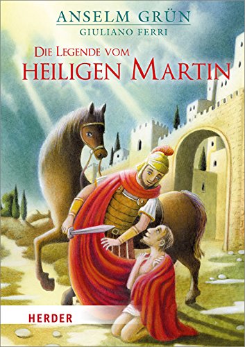 Die Legende vom heiligen Martin [Hardcover] Grün, Anselm and Ferri, Giuliano