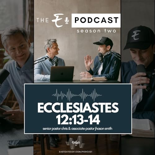 Ep. 57 | Ecclesiastes 12:13-14