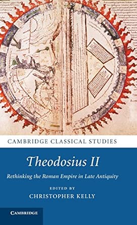 Theodosius II: Rethinking the Roman Empire in Late Antiquity book cover