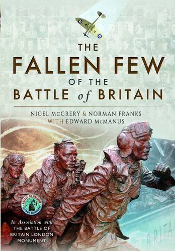 The Fallen Few of the Battle of Britain by McCrery, Nigel, Franks, Norman (September 30, 2015) Hardcover