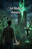 radice di radice formula  La Radice Amara (I Testimoni del Mais Nero Vol. 1)