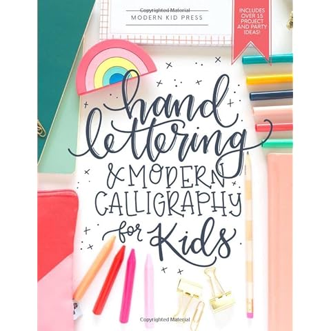 Hand Lettering and Modern Calligraphy for Kids: A Fun Step by Step Guide and Practice Workbook for Beginners and Children Ages 8 and up Cover
