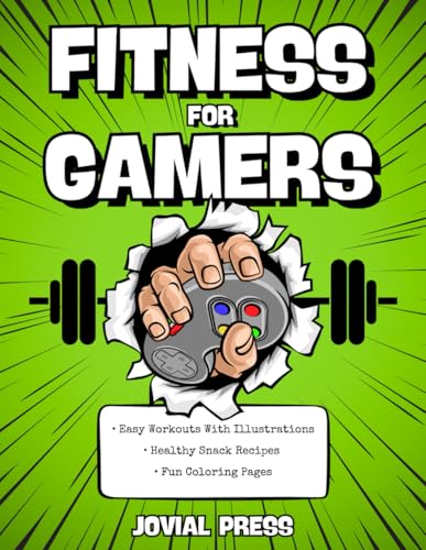 Fitness for Gamers • Easy Workouts With Illustrations • Healthy Snack Recipes • Fun Coloring Pages
