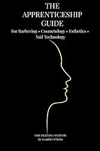 The Apprenticeship Guide: Licensure Pathways in the Cosmetology-Related Professions