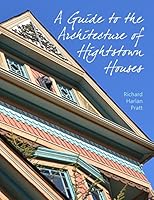 A Guide to the Architecture of Hightstown Houses 1517718031 Book Cover
