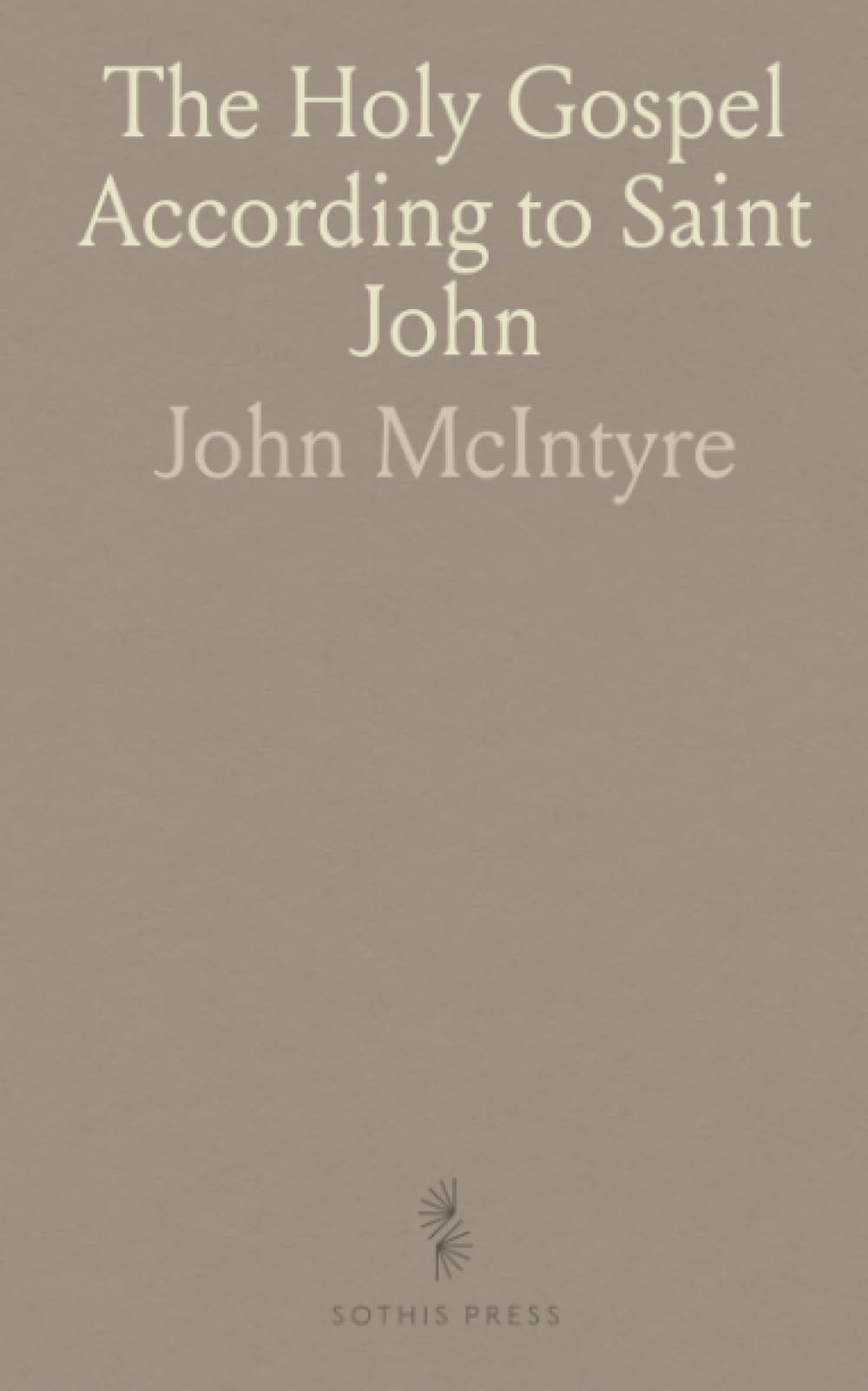The Holy Gospel According to Saint John