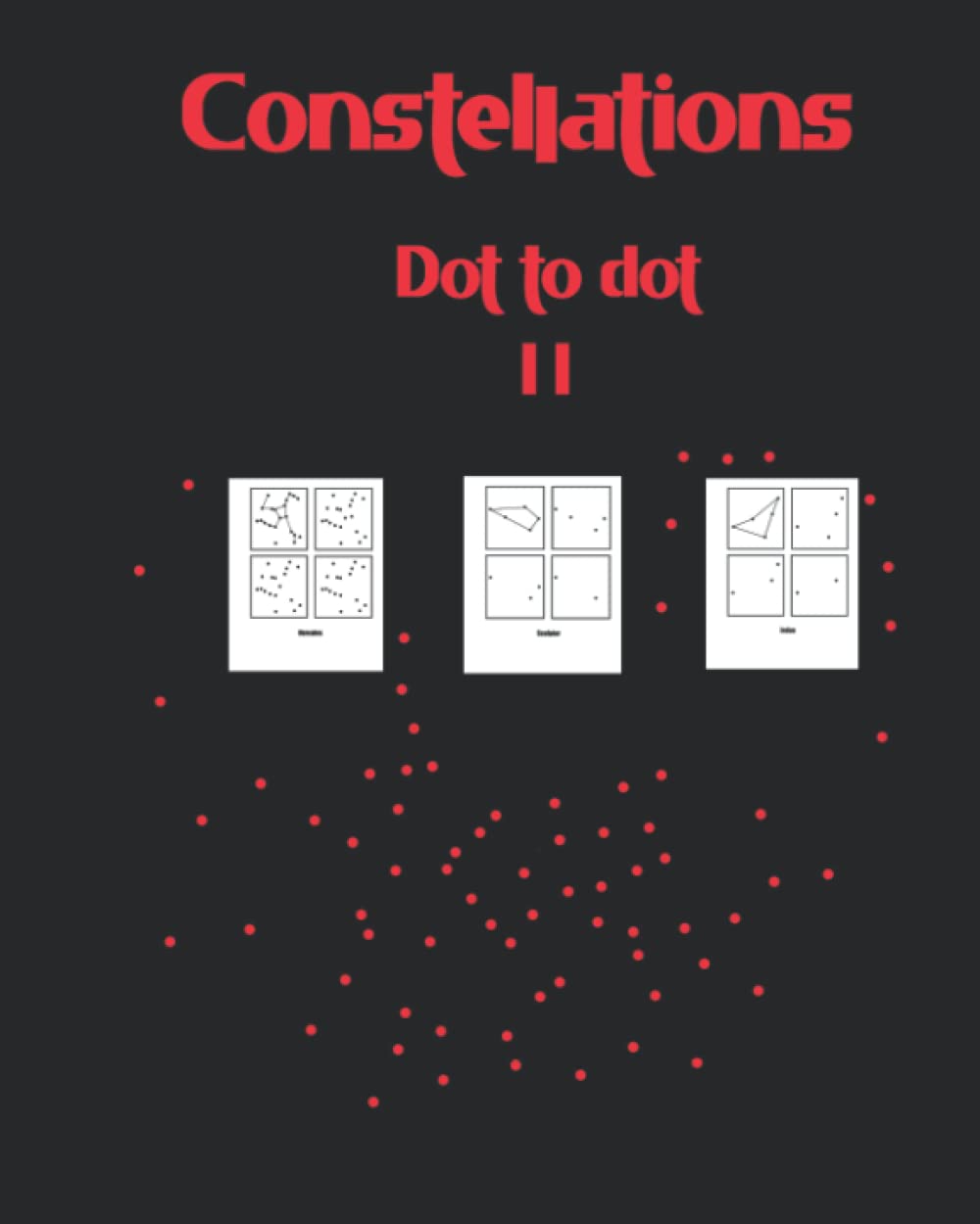 Constellations Dot To Dot II: Space Activity book For Kids