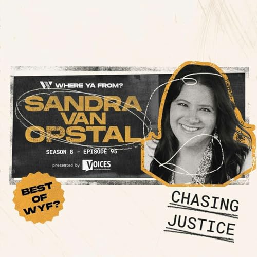 95. Chasing Justice with Sandra Van Opstal | Best of WYF?