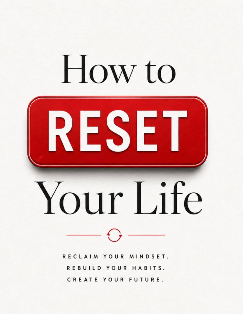 How to Reset Your Life