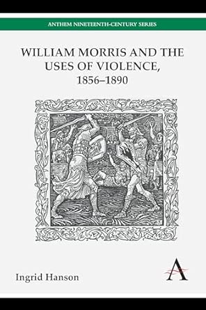 William Morris and the Uses of Violence, 1856–1890 book cover