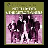 Flashback With Mitch Ryder & The Detroit Wheels