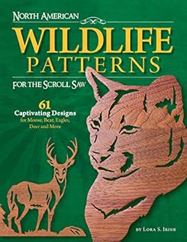 Paperback North American Wildlife Patterns for the Scroll Saw: 61 Captivating Designs for Moose, Bear, Eagles, Deer and More (Fox Chapel Publishing) Ready-to-Cut Patterns from Lora Irish for Fretwork or Relief Book