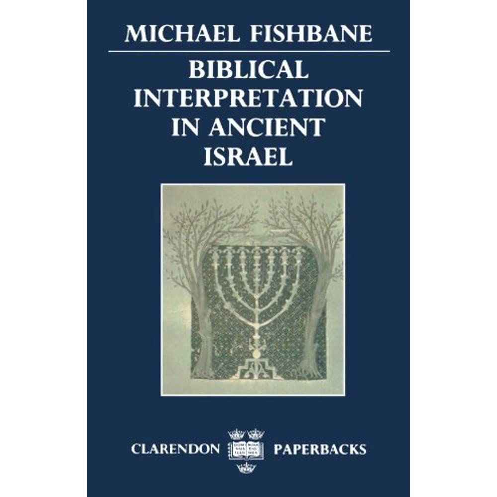 Biblical Interpretation In Ancient Israel (Clarendon Paperbacks)