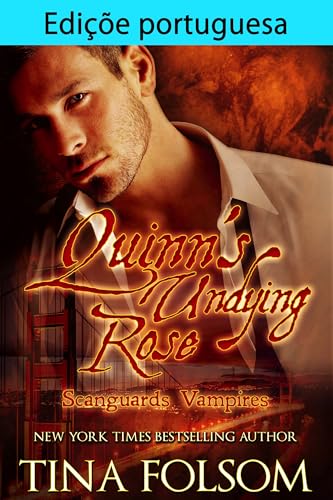 Edição portuguesa de Quinn’s Undying Rose (Vampiros Scanguards (PT-BR) Livro 6)