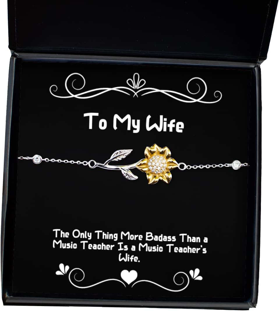 Funny Wife, The Only Thing More Badass Than a Music Teacher is a Music Teacher's Wife, Love Holiday Sunflower Bracelet from Wife
