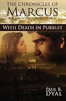 The Chronicles of Marcus, Son of Simon Peter: Book II: With Death In Pursuit 1439230099 Book Cover