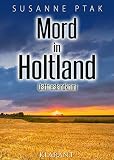 Mord in Holtland. Ostfrieslandkrimi (Dr. Josefine Brenner ermittelt)