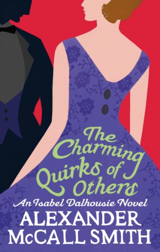 The Charming Quirks Of Others (Isabel Dalhousie Novels Book 7) (English Edition)