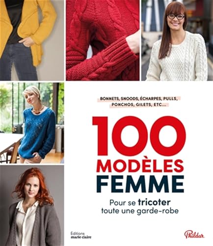 100 modèles femme: Pour se tricoter toute une...